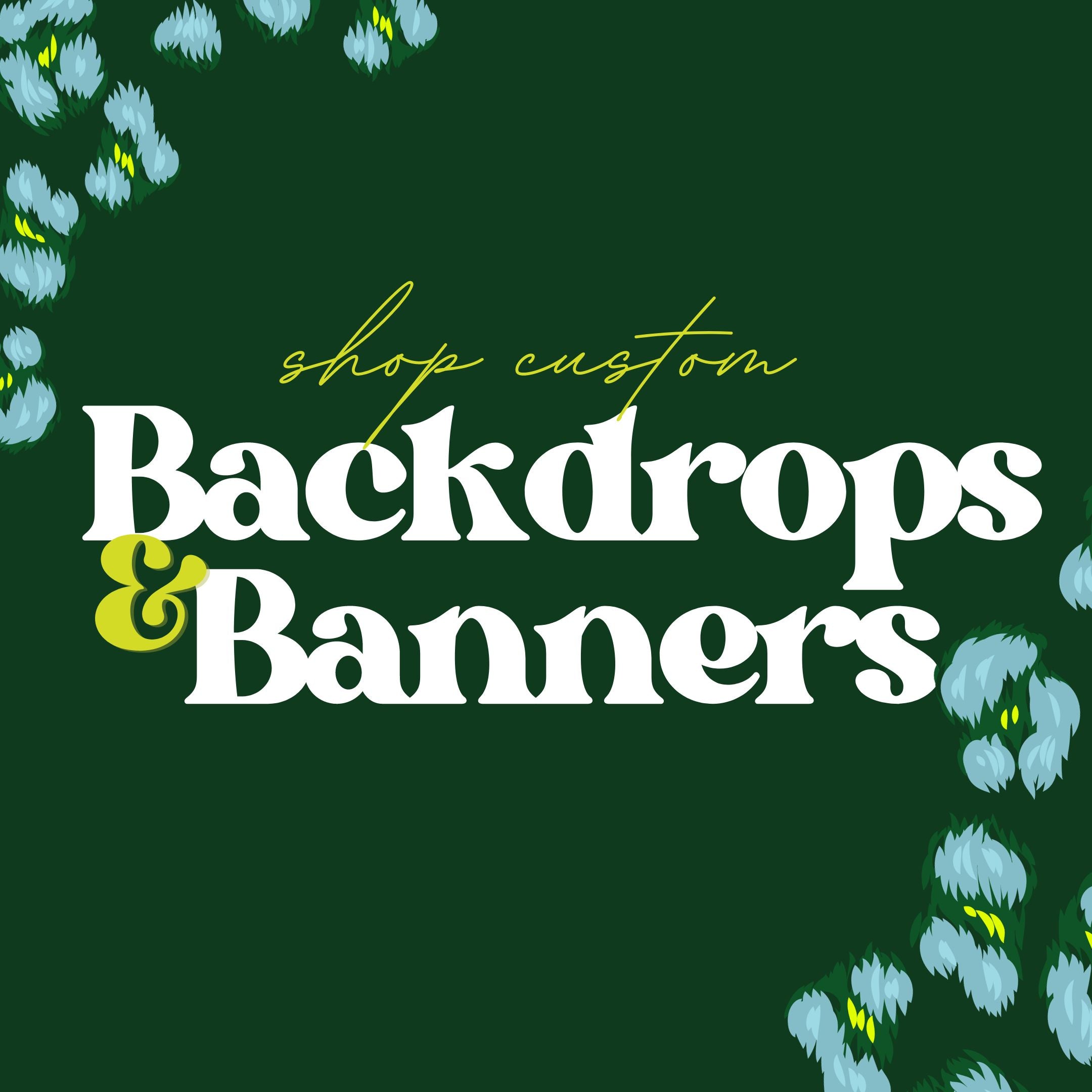 backdrops + banners